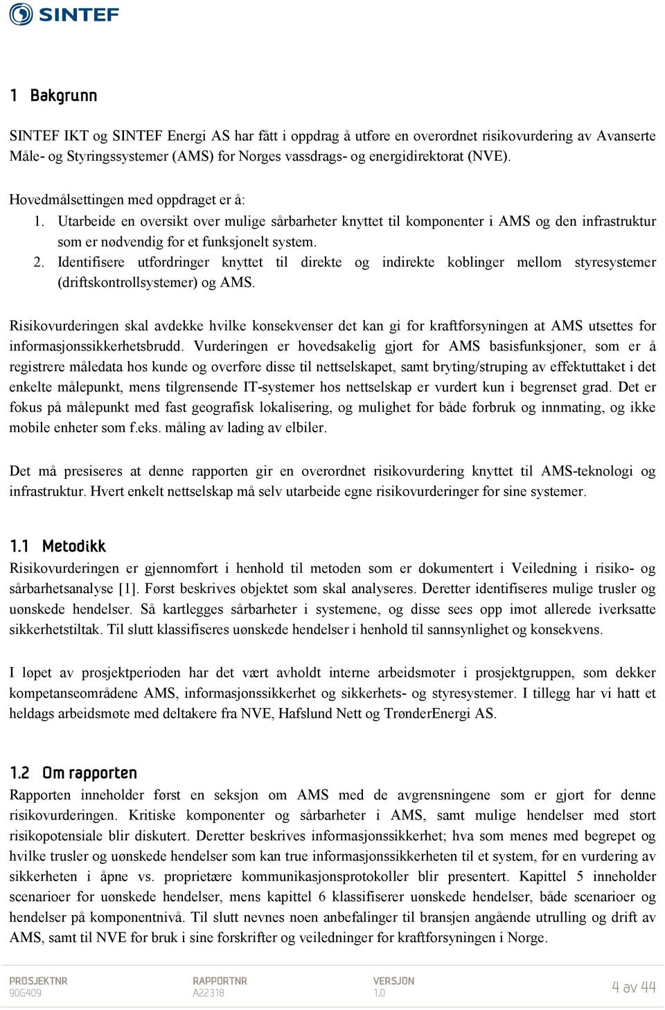 Identifisere utfordringer knyttet til direkte og indirekte koblinger mellom styresystemer (driftskontrollsystemer) og AMS.