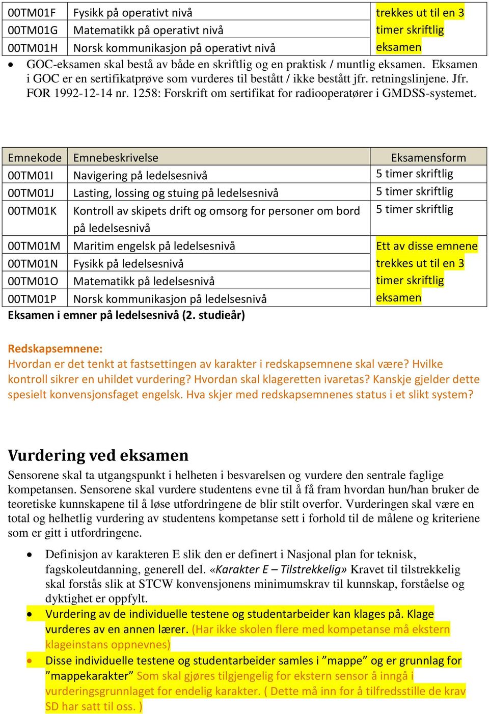 1258: Forskrift om sertifikat for radiooperatører i GMDSS-systemet.