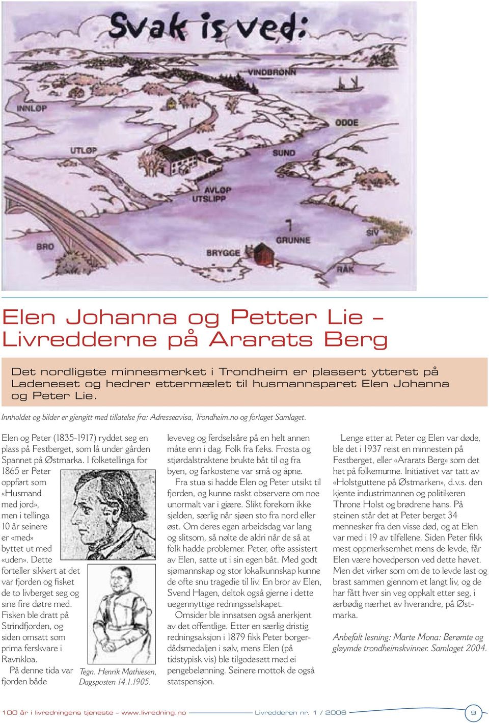 Elen og Peter (1835-1917) ryddet seg en plass på Festberget, som lå under gården Spannet på Østmarka.