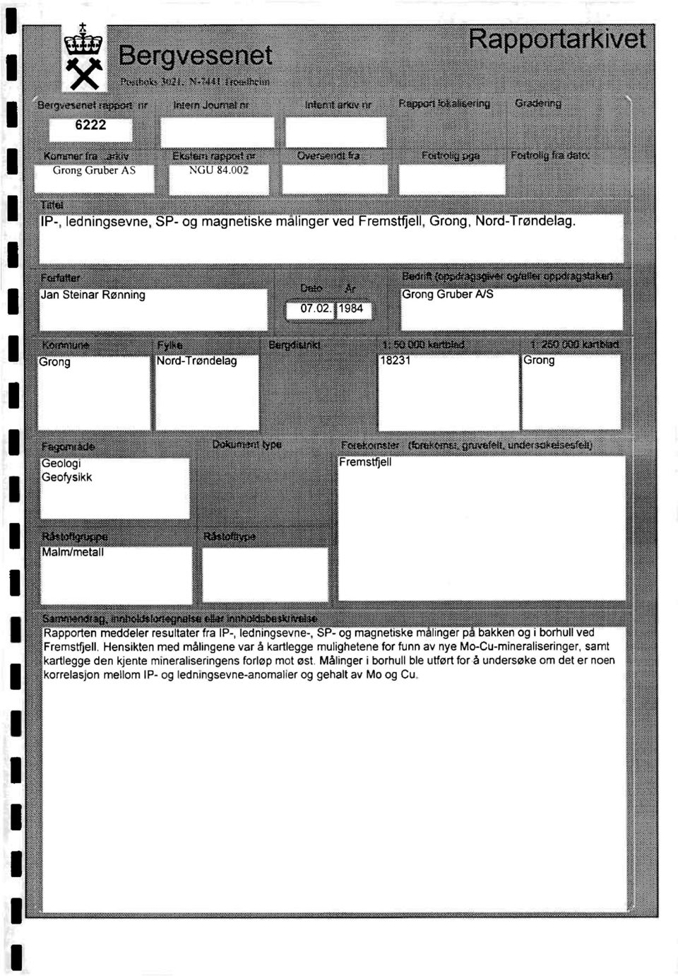 ..... b P W Rapporten meddeier resultater fra IP-, ledningsevne-, SP- og magnetiske m linger p bakken og i borhull ved :i Fremstfjell.