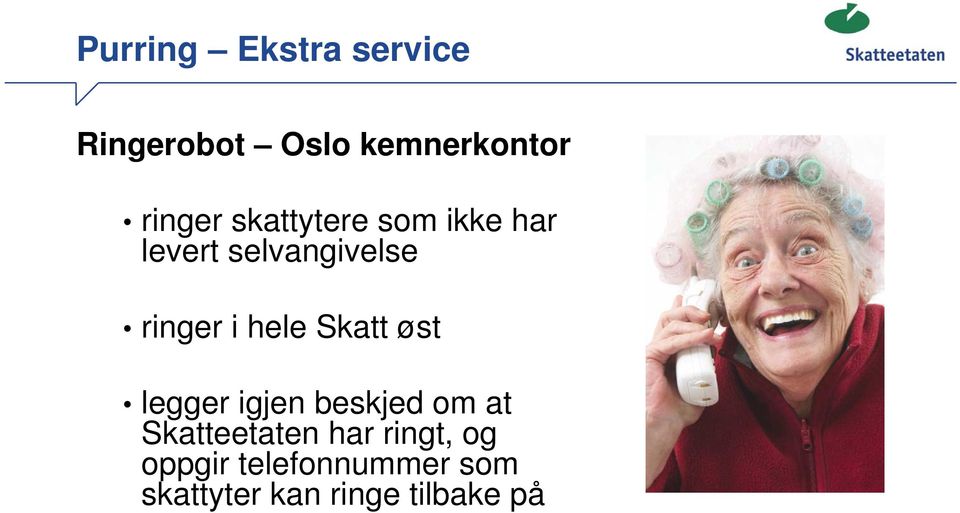 Skatt øst legger igjen beskjed om at Skatteetaten har