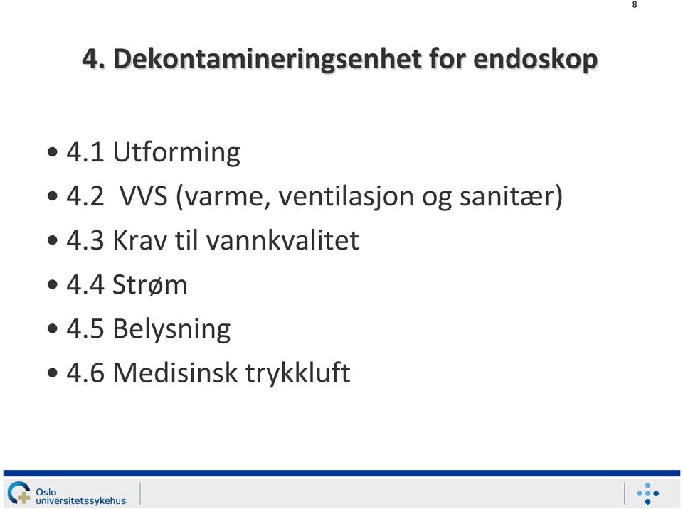 2 VVS (varme, ventilasjon og sanitær) 4.