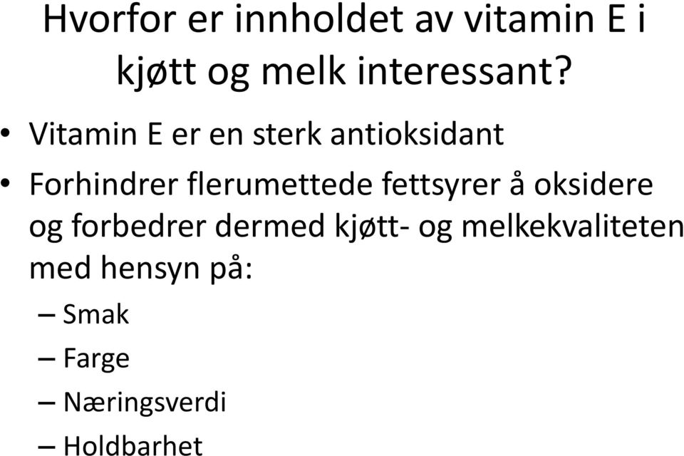 Vitmin E er en sterk ntioksidnt Forhindrer flerumettede