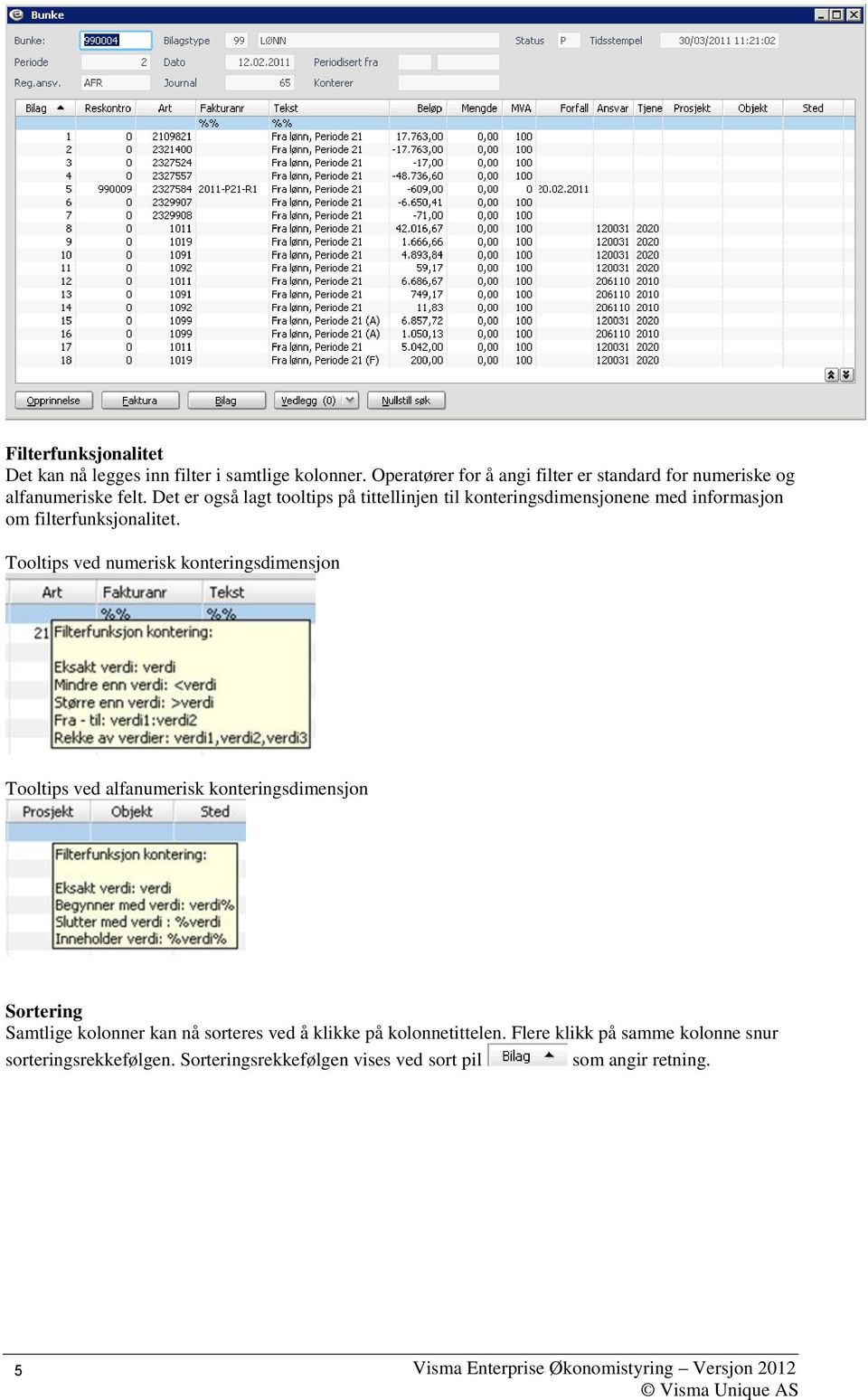 Det er også lagt tooltips på tittellinjen til konteringsdimensjonene med informasjon om filterfunksjonalitet.