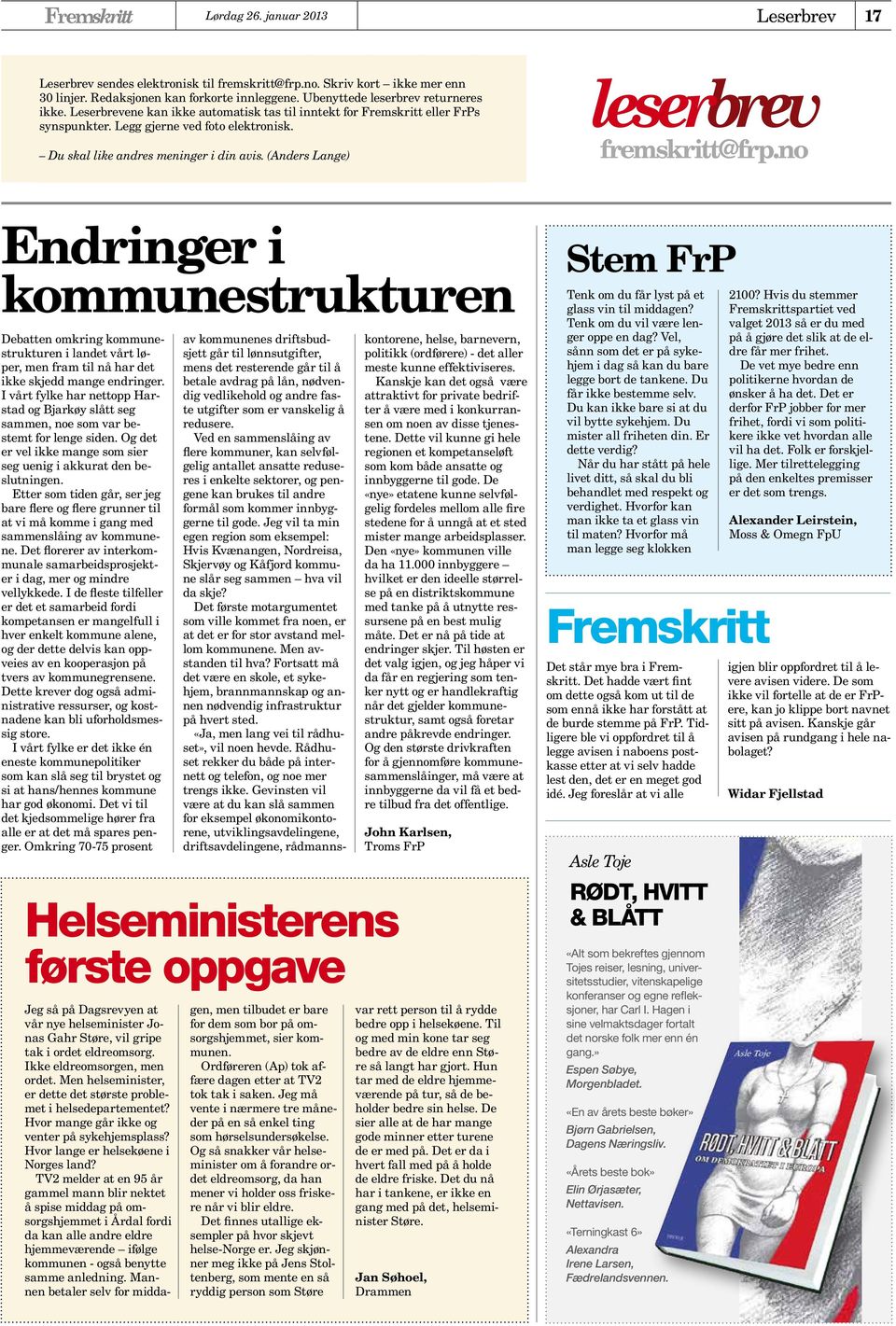 no Endringer i kommunestrukturen Debatten omkring kommunestrukturen i landet vårt løper, men fram til nå har det ikke skjedd mange endringer.