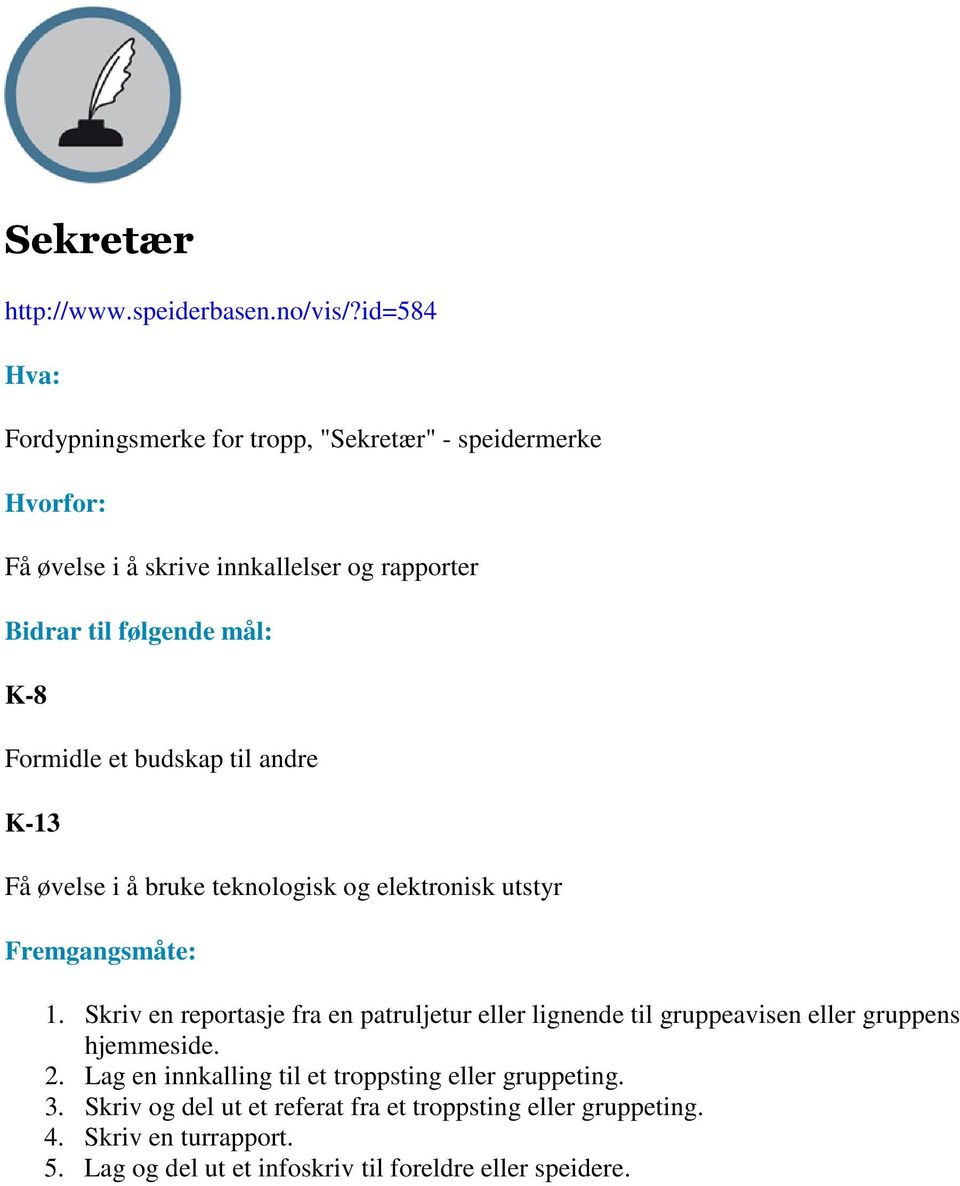 andre K-13 Få øvelse i å bruke teknologisk og elektronisk utstyr 1.