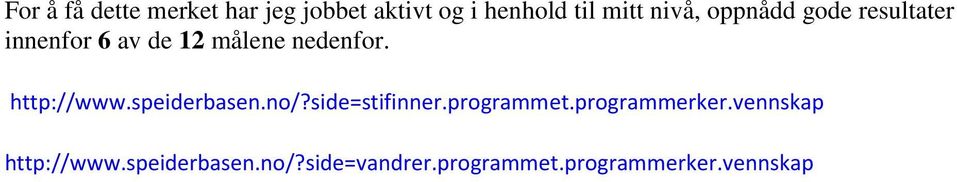 http://www.speiderbasen.no/?side=stifinner.programmet.programmerker.
