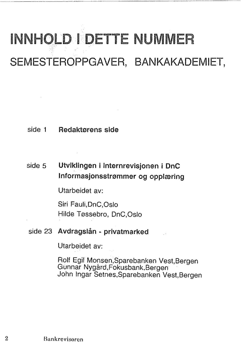 T0ssebro, DnC,Oslo side 23 Avdragslfm - privatmarked Utarbeidet av; Roif Egil Monsen,Sparebanken