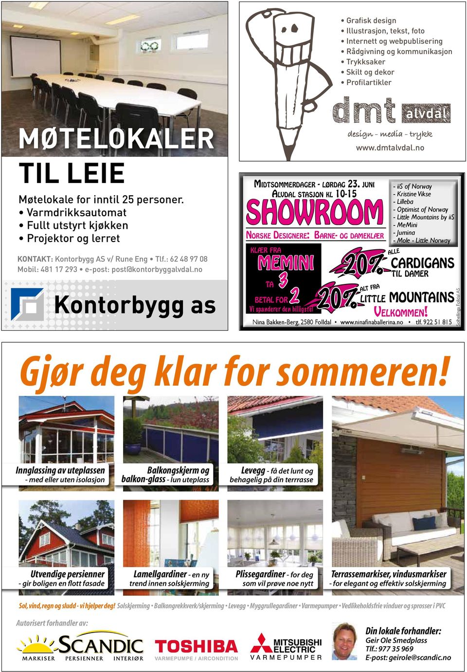 juni alvdal stasjon kl 10-15 SHOWROOM Norske DesigNere: BarNe- og Dameklær klær fra MEMINI www.dmtalvdal.