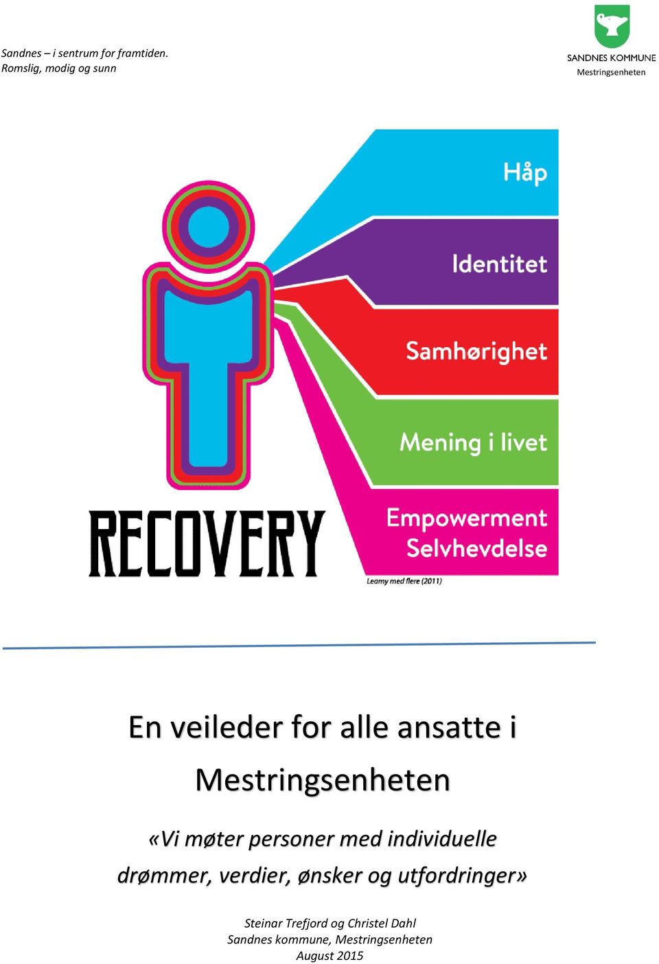 i Mestringsenheten «Vi møter personer med individuelle drømmer,