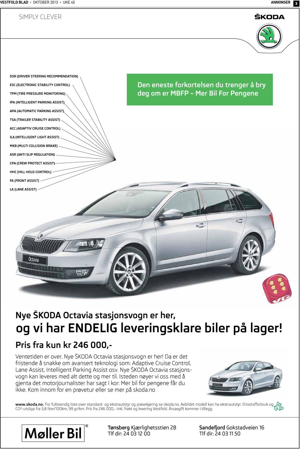 COLLISION BRAKE) ASR (ANTI SLIP REGULATION) CPA (CREW PROTECT ASSIST) XXXX HHC (HILL HOLD CONTROL) FA (FRONT ASSIST) LA (LANE ASSIST) DEN NYE ŠKODA OCTAVIA Nye ŠKODA Octavia stasjonsvogn er her, og