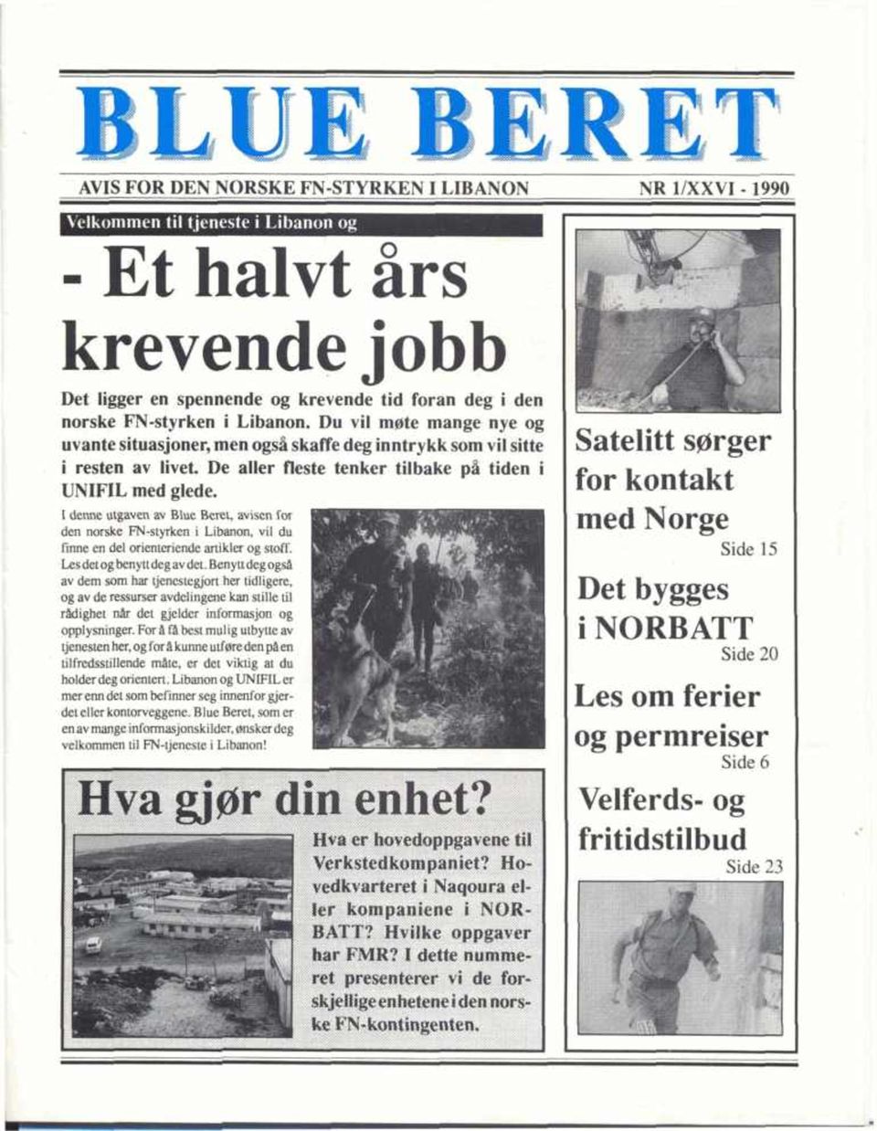 - 1 I denne utgaven av Blue Rcrct, av~scii for den norske M-st~ken i Litxanon, vil du finne en del arienteriende artikler og stoff. Lesdetog benyttdeg avdet.