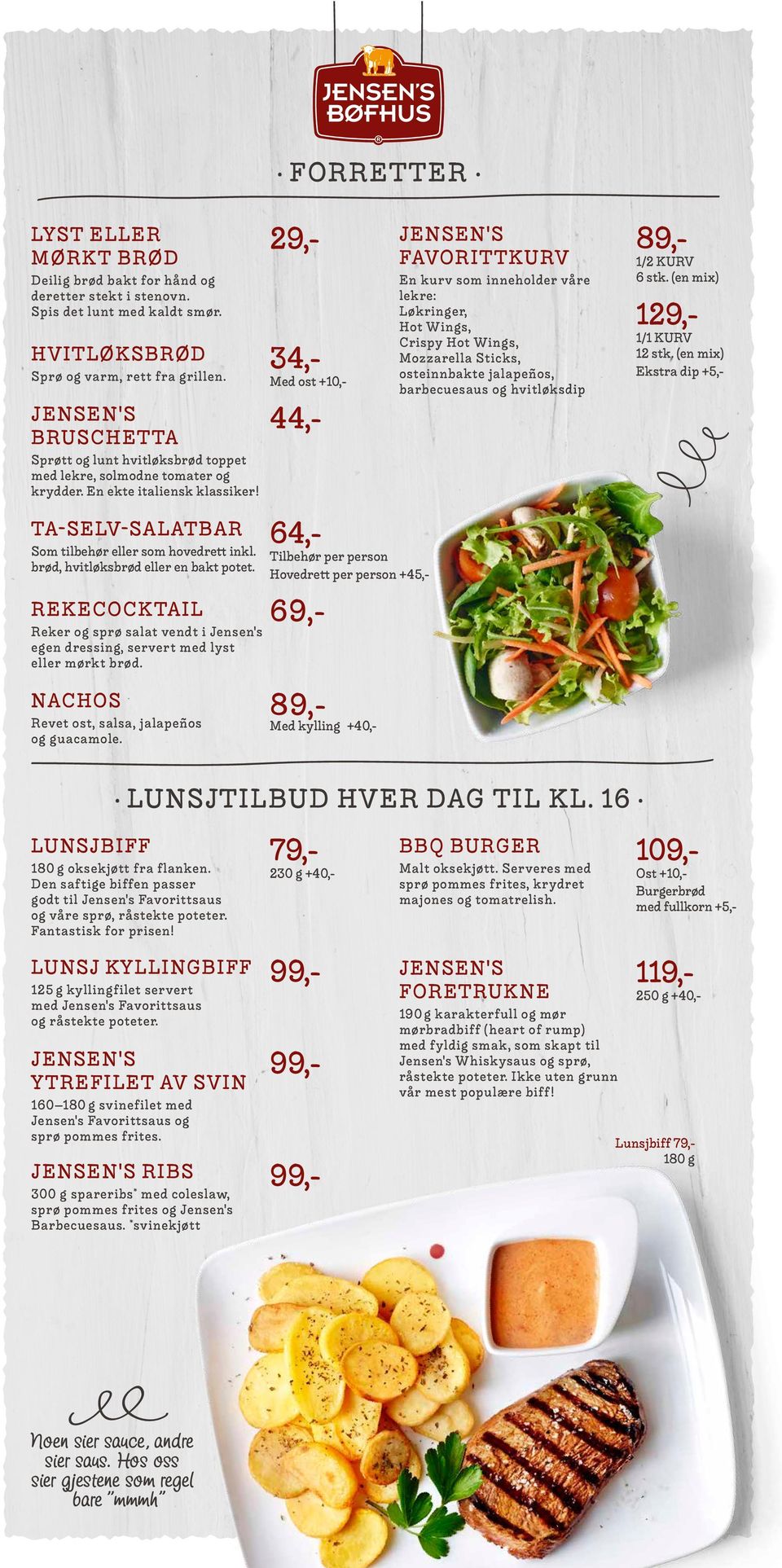 29,- FAVORITTKURV En kurv som inneholder våre lekre: Løkringer, Hot Wings, Crispy Hot Wings, Mozzarella Sticks, osteinnbakte jalapeños, barbecuesaus og hvitløksdip 89,- 1/2 KURV 6 stk.