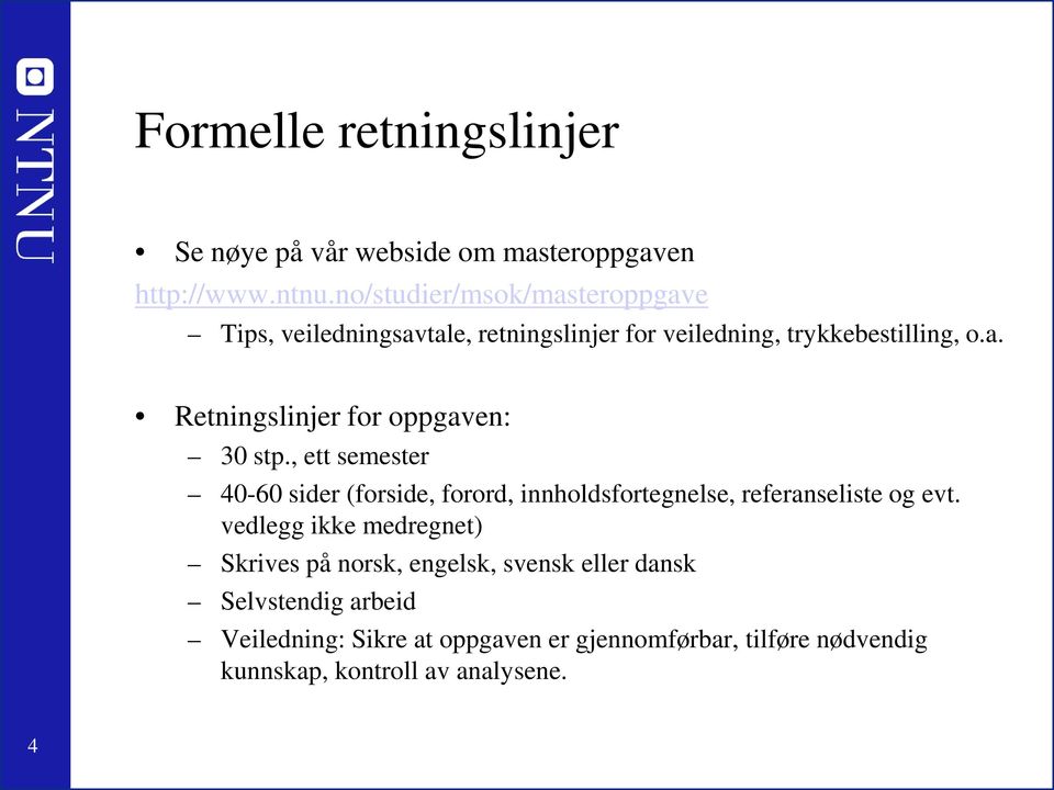 , ett semester 40-60 sider (forside, forord, innholdsfortegnelse, referanseliste og evt.