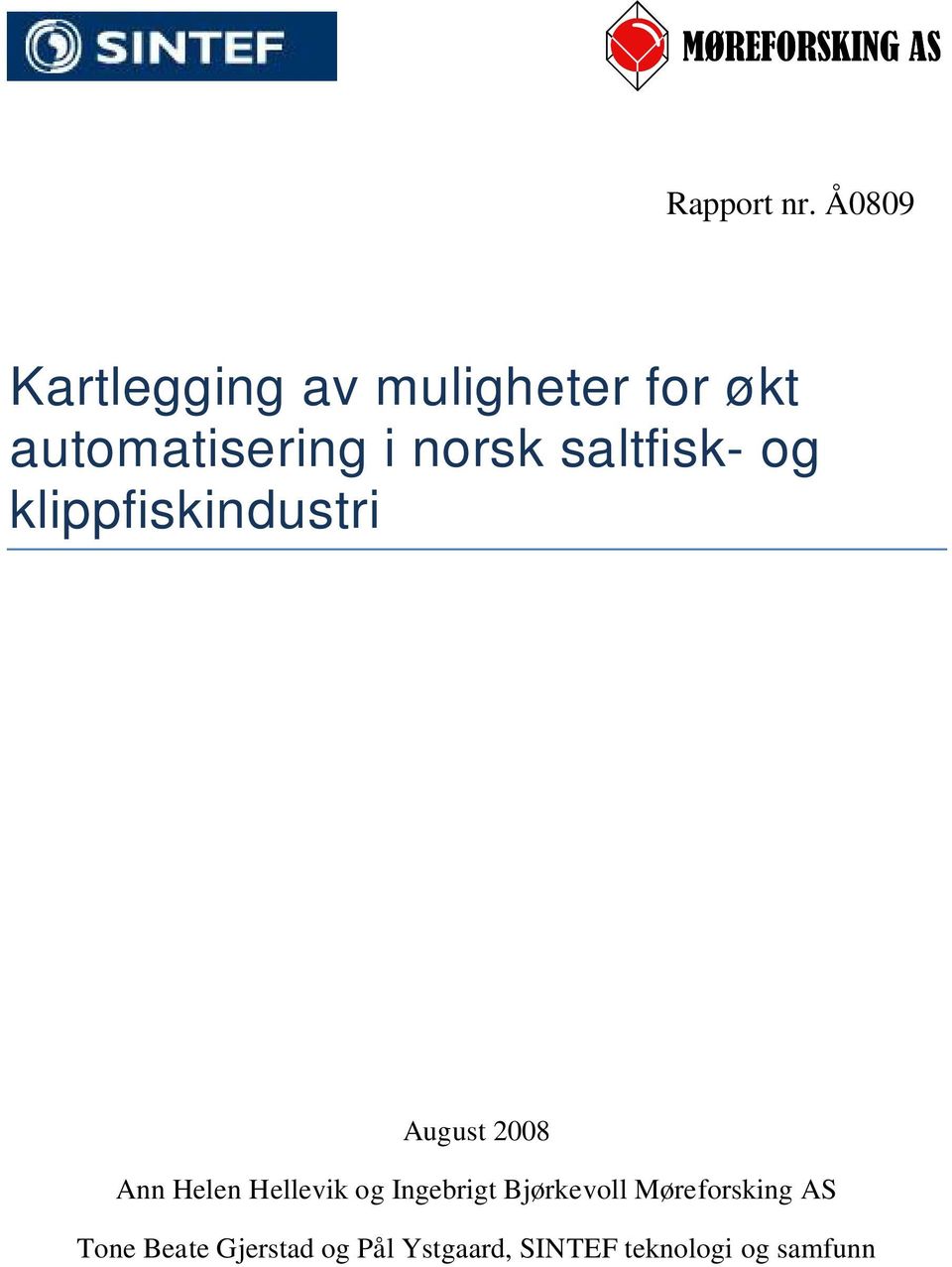 norsk saltfisk- og klippfiskindustri August 2008 Ann Helen