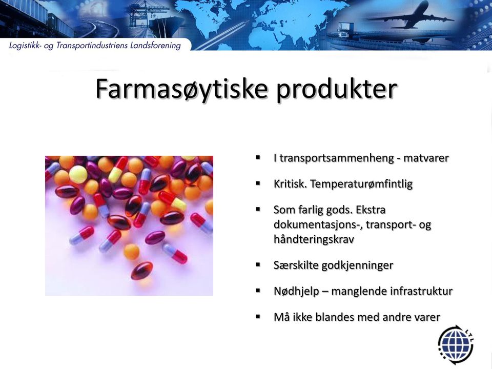 Ekstra dokumentasjons-, transport- og håndteringskrav