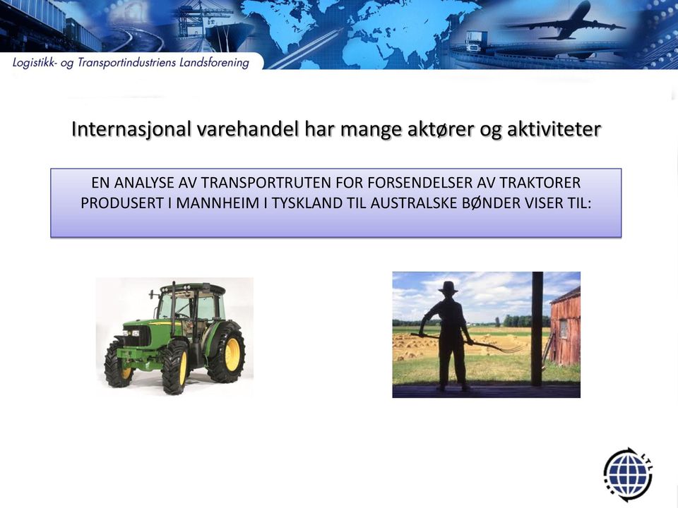 FORSENDELSER AV TRAKTORER PRODUSERT I