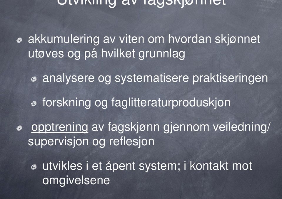 og faglitteraturproduskjon opptrening av fagskjønn gjennom veiledning/