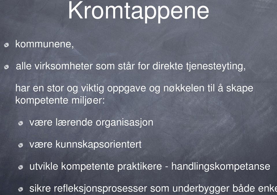 være lærende organisasjon være kunnskapsorientert utvikle kompetente