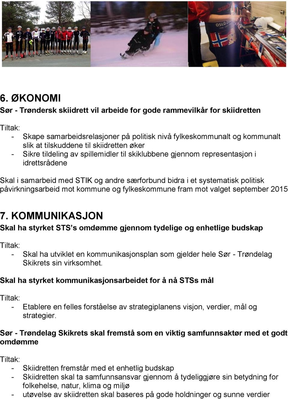 kommune og fylkeskommune fram mot valget september 2015 7.