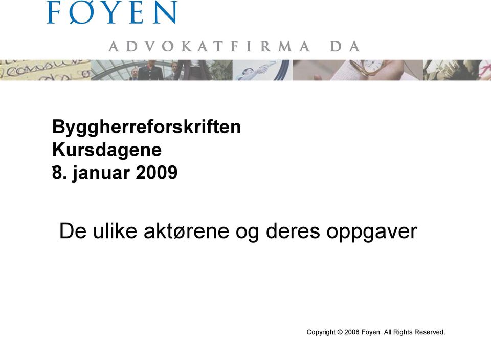 januar 2009 De ulike