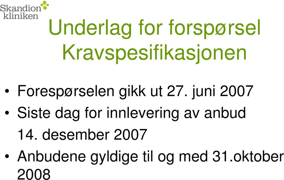 juni 2007 Siste dag for innlevering av