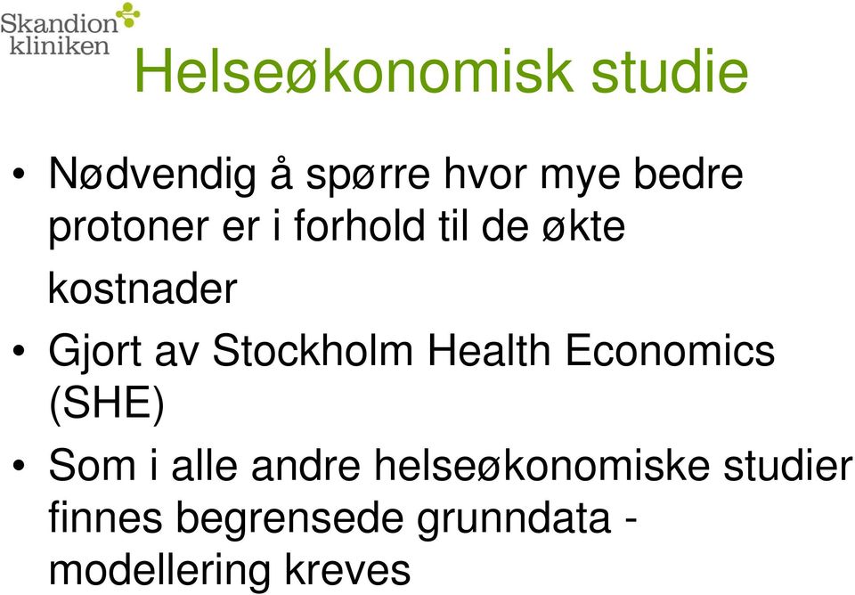 Stockholm Health Economics (SHE) Som i alle andre