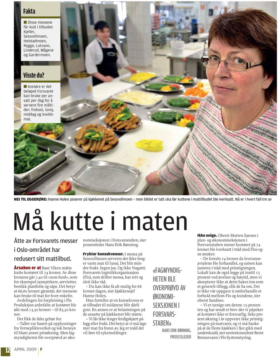 NEI TIL EGGERØRE: Hanne Holen poserer på kjøkkenet på Sessvollmoen men bildet er tatt uka før kuttene i mattilbudet ble iverksatt.