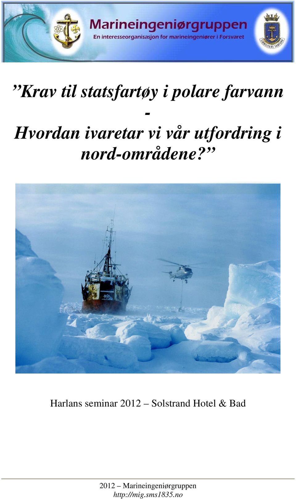 utfordring i nord-områdene?