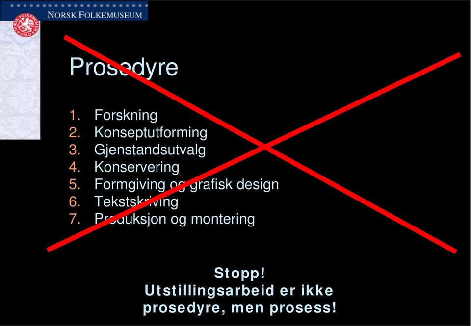 Formgiving og grafisk design 6. Tekstskriving 7.