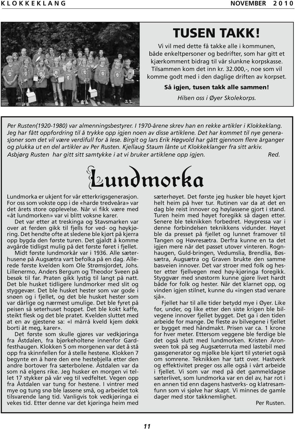 I 1970-årene skrev han en rekke artikler i Klokkeklang. Jeg har fått oppfordring til å trykke opp igjen noen av disse artiklene.