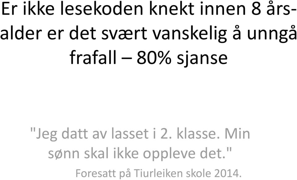 datt av lasset i 2. klasse.