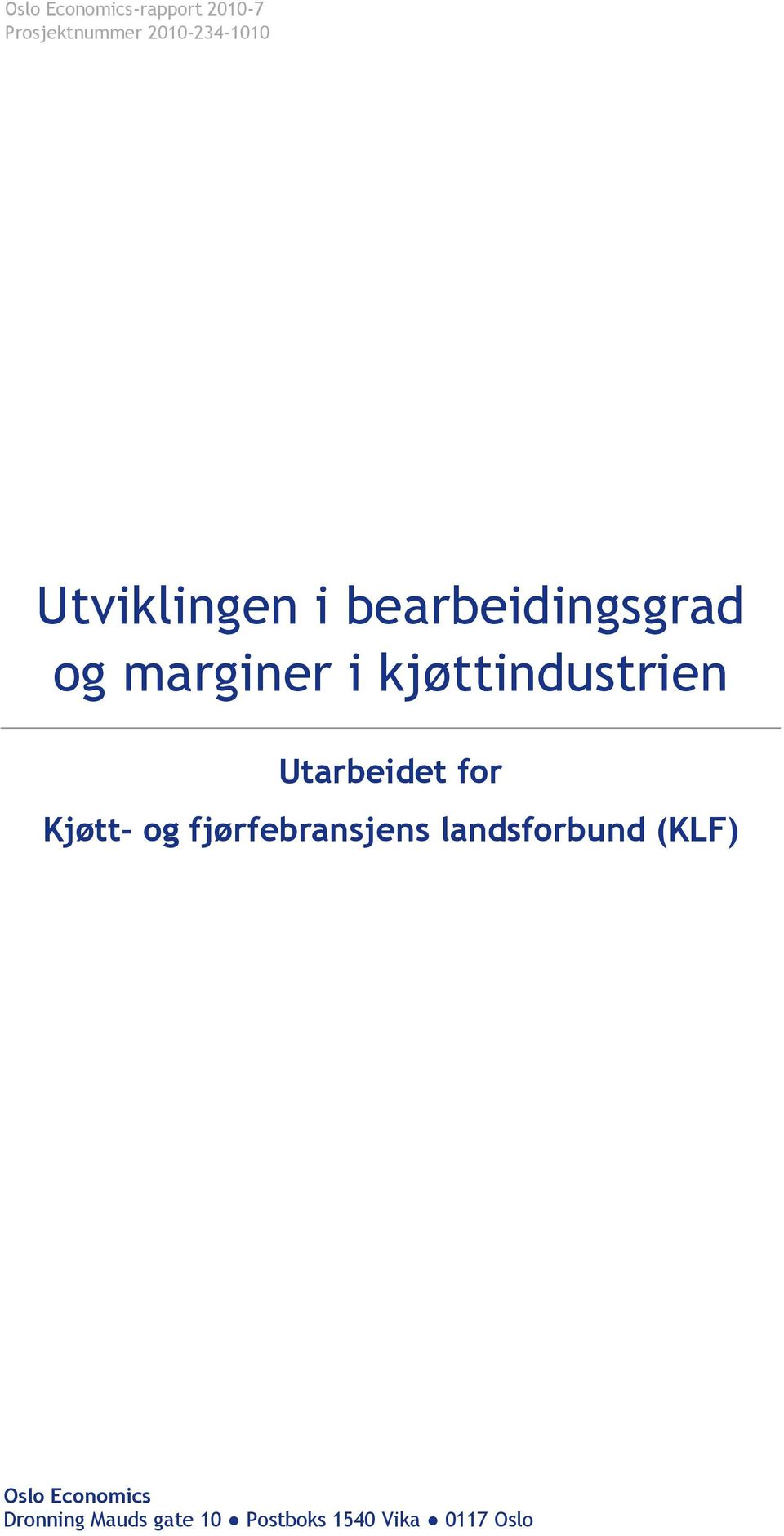 Utarbeidet for Kjøtt- og fjørfebransjens landsforbund (KLF)