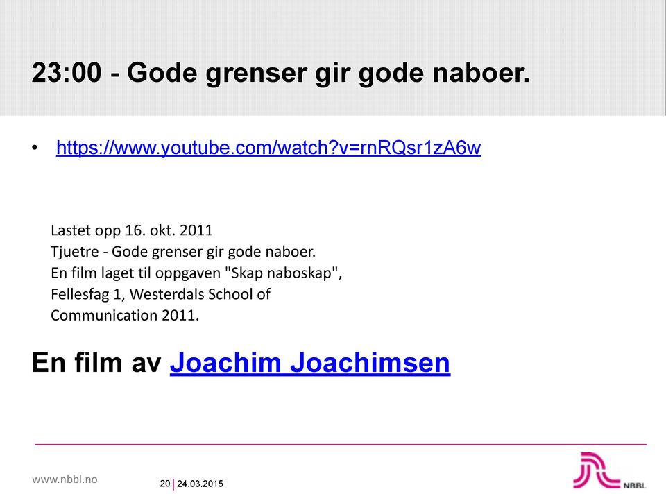 2011 Tjuetre - Gode grenser gir gode naboer.