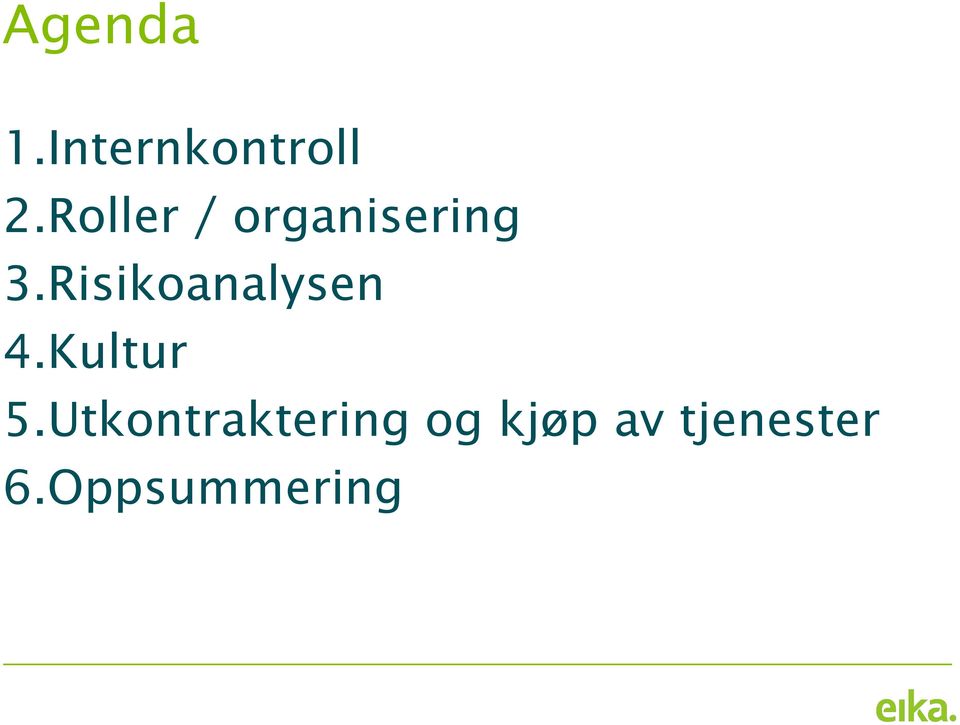 Risikoanalysen 4.Kultur 5.