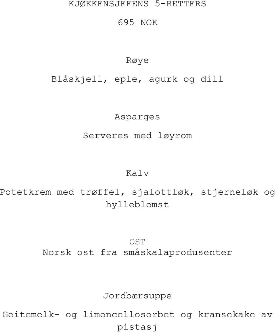 sjalottløk, stjerneløk og hylleblomst OST Norsk ost fra