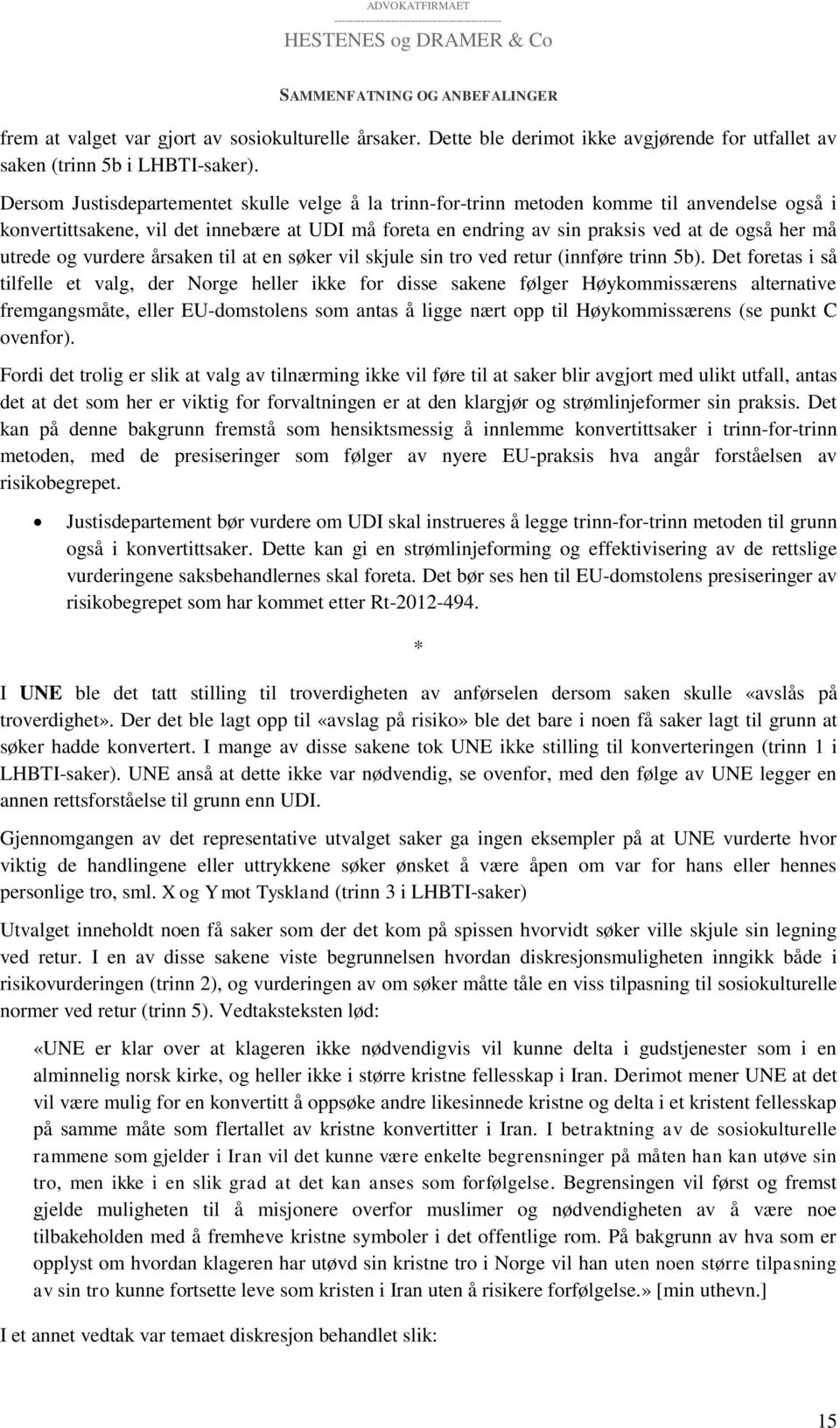 utrede og vurdere årsaken til at en søker vil skjule sin tro ved retur (innføre trinn 5b).