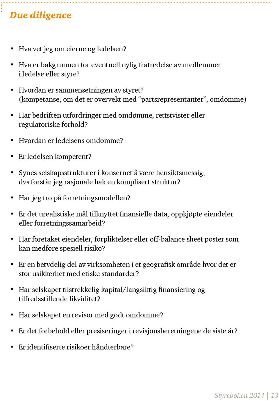 Synes selskapsstrukturer i konsernet å være hensiktsmessig, dvs forstår jeg rasjonale bak en komplisert struktur? Har jeg tro på forretningsmodellen?