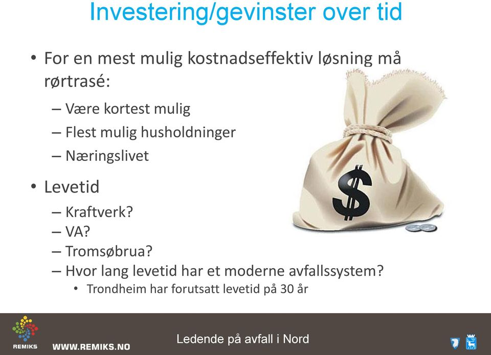 Næringslivet Levetid Kraftverk? VA? Tromsøbrua?