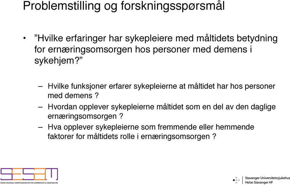 Hvilke funksjoner erfarer sykepleierne at måltidet har hos personer med demens?