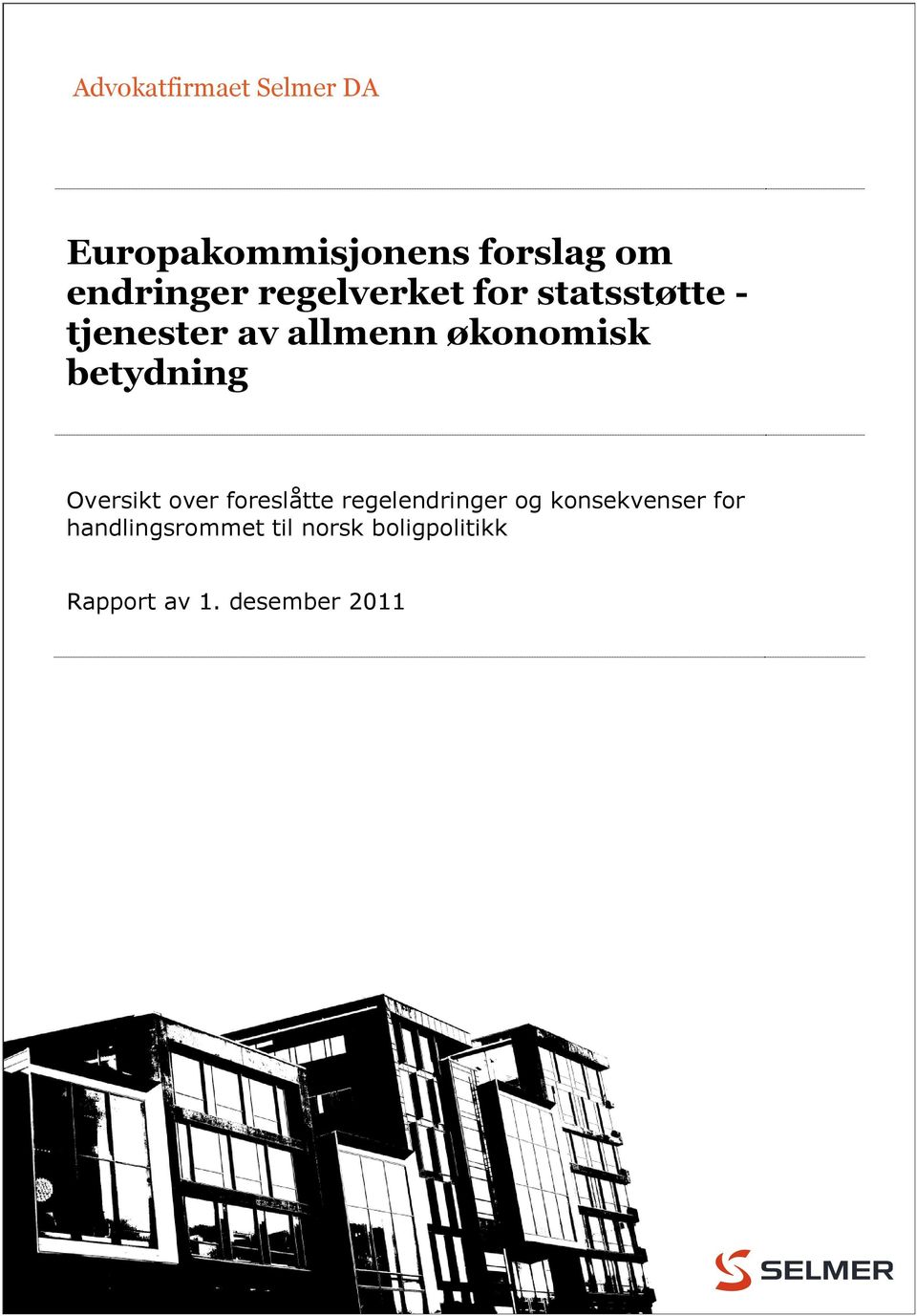 for handlingsrommet til norsk boligpolitikk Rapport av 1.