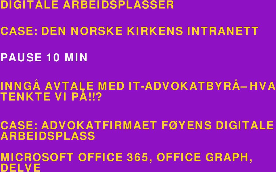 IT-ADVOKATBYRÅ HVA TENKTE VI PÅ!