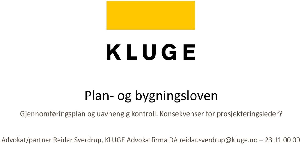 Konsekvenser for prosjekteringsleder?