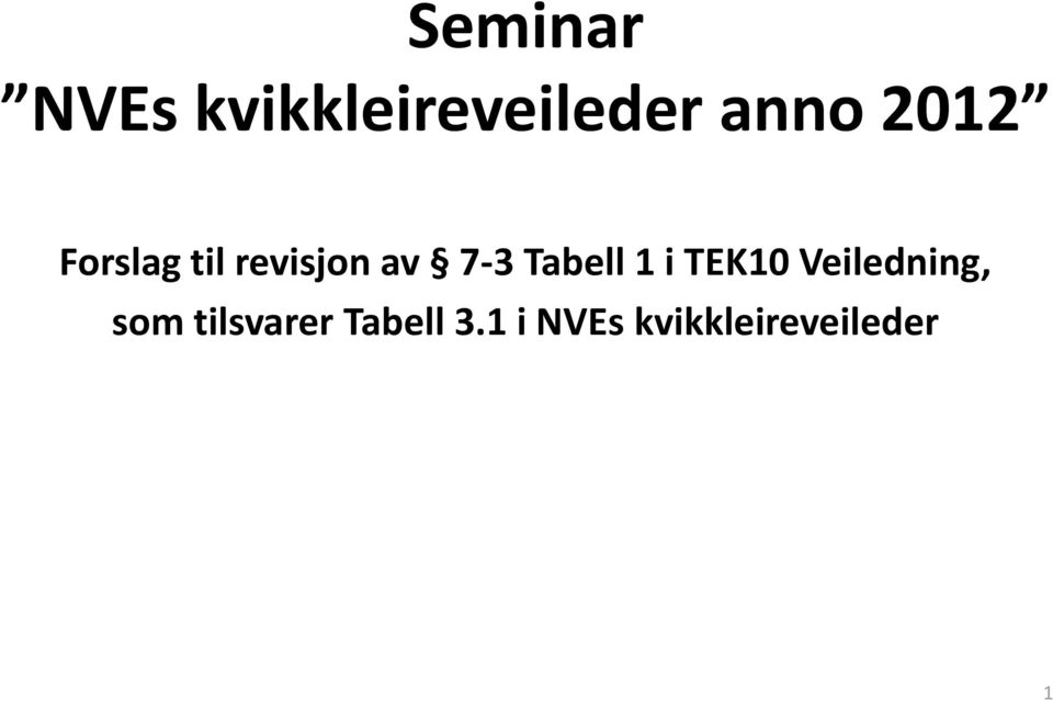 Tabell 1 i TEK10 Veiledning, som