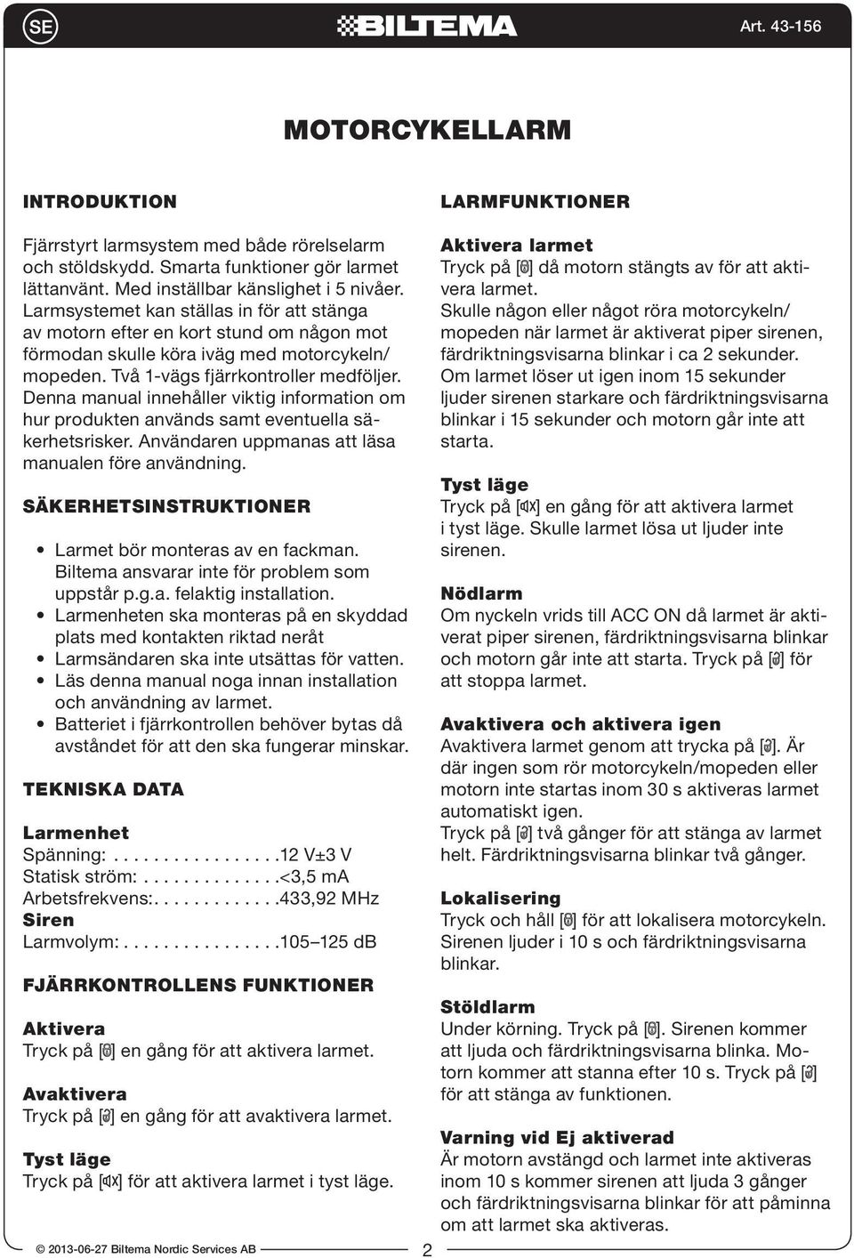 Denna manual innehåller viktig information om hur produkten används samt eventuella säkerhetsrisker. Användaren uppmanas att läsa manualen före användning.