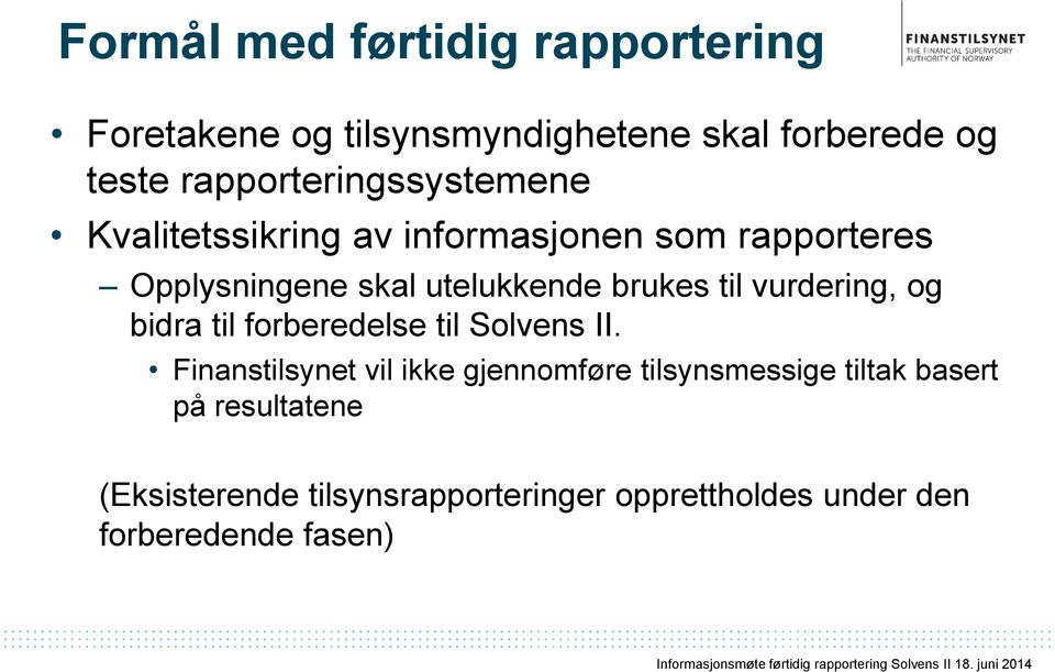 brukes til vurdering, og bidra til forberedelse til Solvens II.