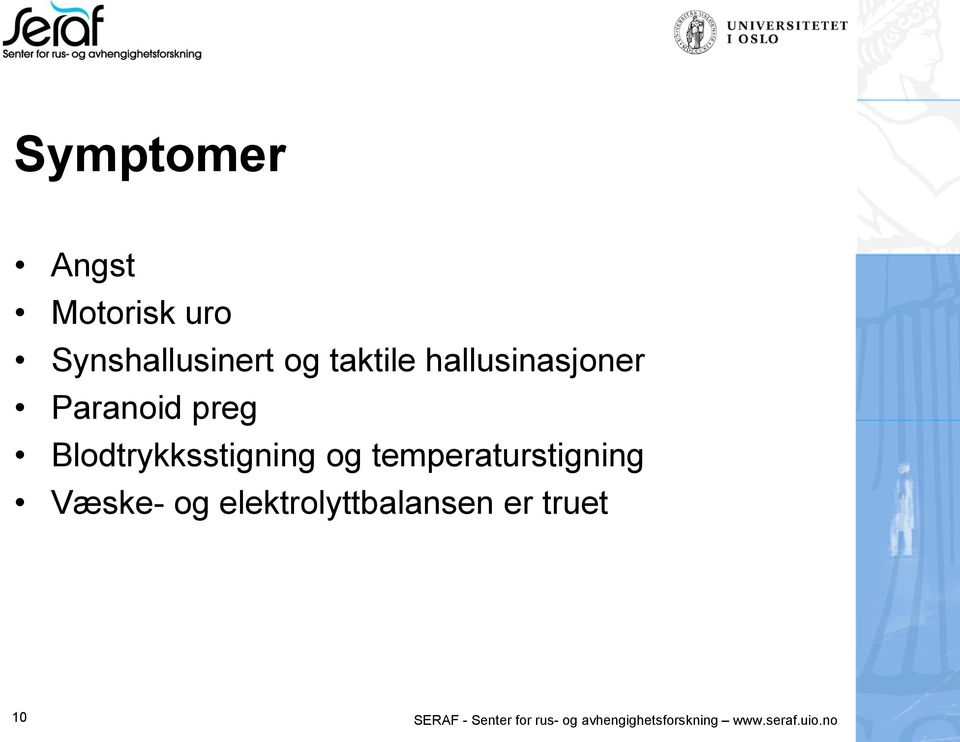 temperaturstigning Væske- og elektrolyttbalansen er truet