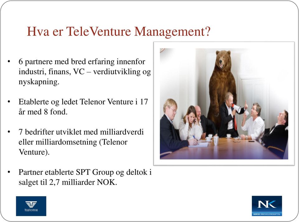 nyskapning. Etablerte og ledet Telenor Venture i 17 år med 8 fond.