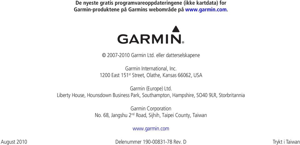 1200 East 151 st Street, Olathe, Kansas 66062, USA Garmin (Europe) Ltd.