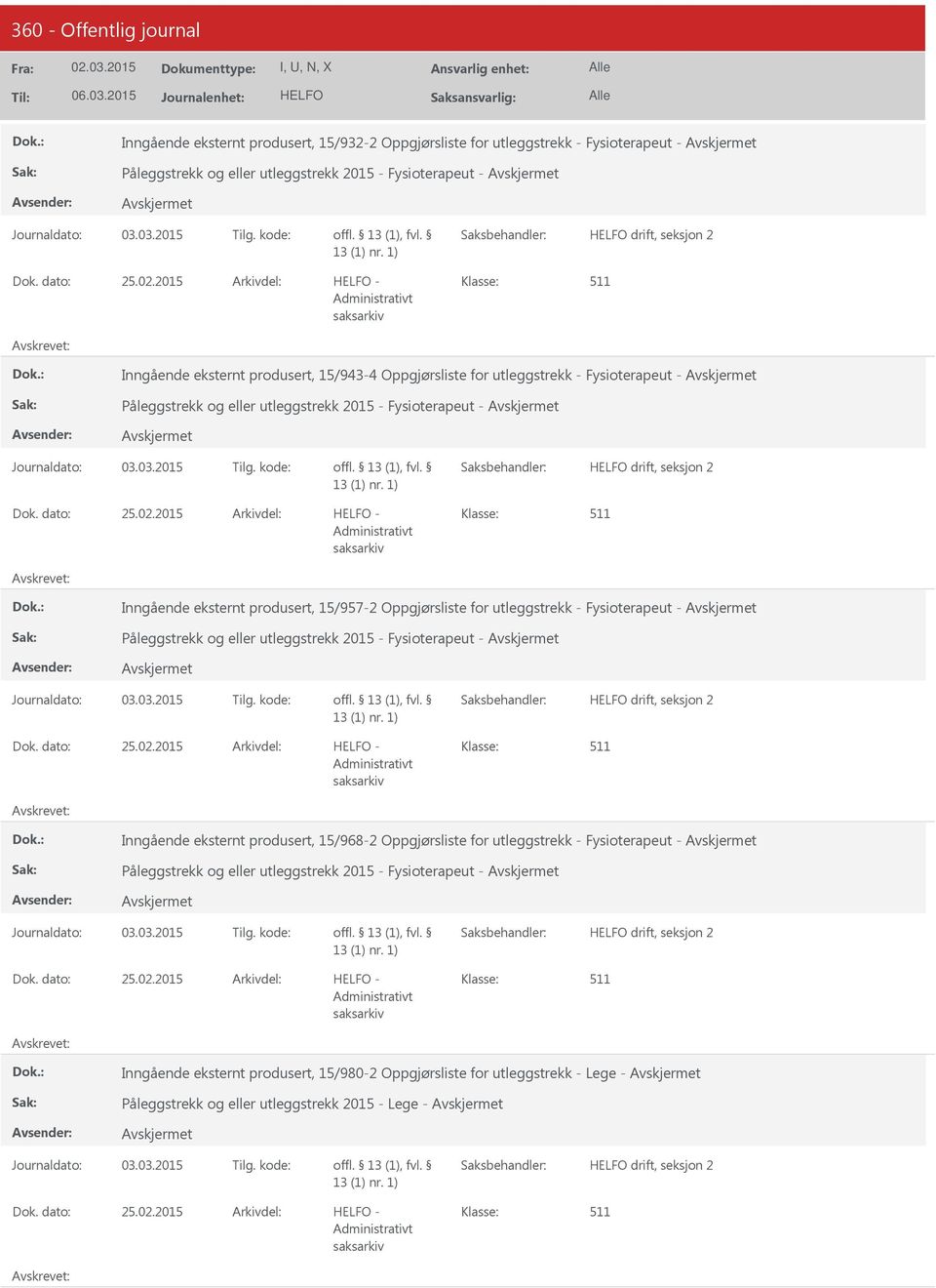 2015 Inngående eksternt produsert, 15/957-2 Oppgjørsliste for utleggstrekk - Fysioterapeut - Påleggstrekk og eller utleggstrekk 2015 - Fysioterapeut - drift, seksjon 2 25.02.